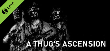 A Thug's Ascension Demo