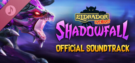 ELDRADOR® CREATURES SHADOWFALL Official Soundtrack