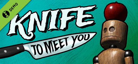 Knife To Meet You Demo
