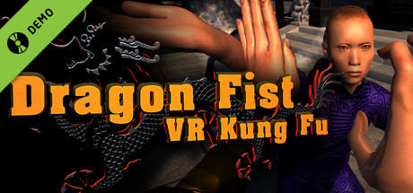 Dragon Fist: VR Kung Fu Demo