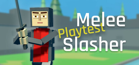 Melee Slasher Playtest