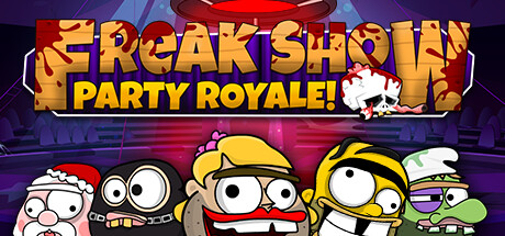 Freak Show: Party Royale!