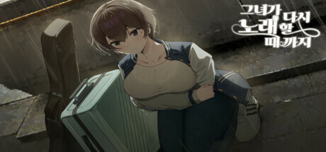 그녀가 다시 노래할 때까지.(Until She sings again)