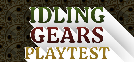 Idling Gears Playtest