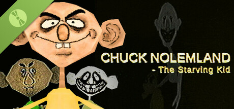 Chuck Nolemland: The Starving Kid Demo