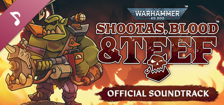 Warhammer 40,000: Shootas, Blood & Teef Soundtrack