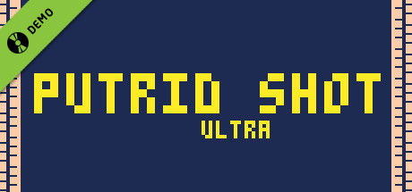 PUTRID SHOT ULTRA Demo
