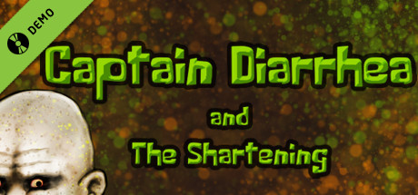 Captain Diarrhea and The Shartening Demo