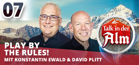Talk in der Alm: #07.2 Play by the rules II