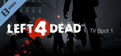 Left 4 Dead TV Spot 1 - 1080p