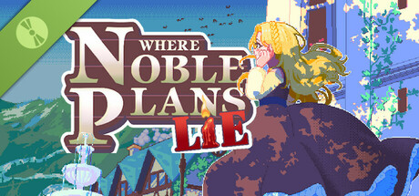 Where Noble Plans Lie Demo
