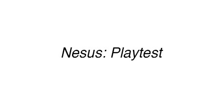 Nesus Playtest