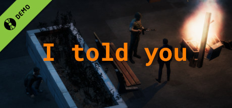 I told you [DEMO]