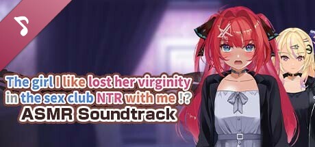 The girl I like lost her virginity in the sex club NTR with me!? ASMR Soundtrack