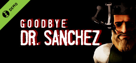 Goodbye Dr Sanchez Demo