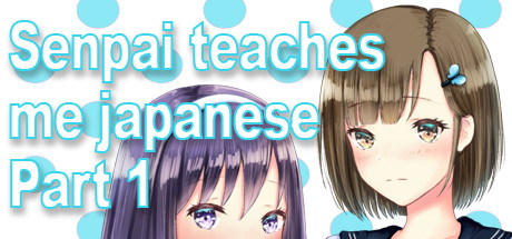 Senpai Teaches Me Japanese Part 1