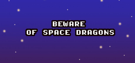 Beware of Space Dragons