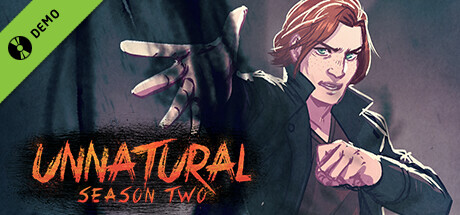 Unnatural Season Two Demo