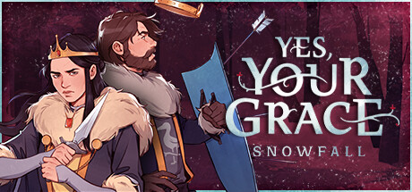 Yes, Your Grace: Snowfall Beta