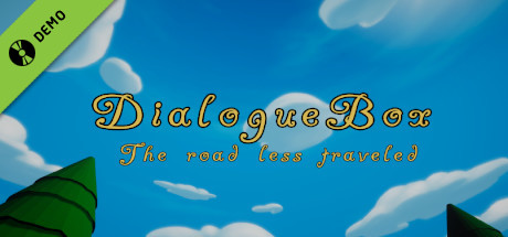 Dialogue Box: The Road Less Traveled Demo