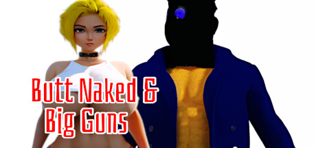 Butt Naked & Big Guns