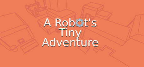 A Robot's Tiny Adventure