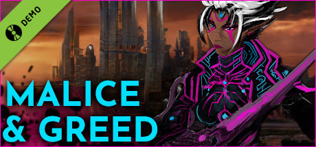 Malice &amp;amp; Greed Demo