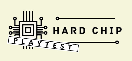 Hard Chip Playtest