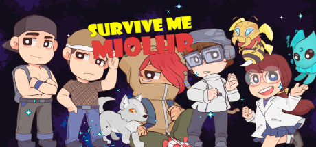 Survive Me Miolhr