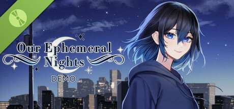 Our Ephemeral Nights Demo