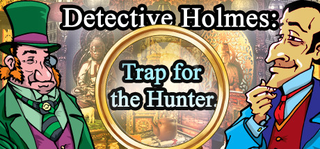 Detective Holmes: Trap for the Hunter