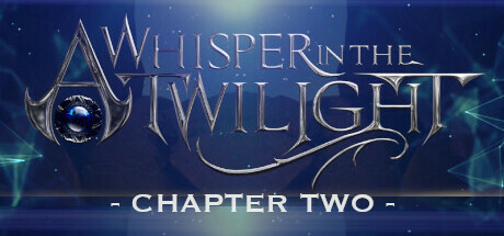 A Whisper in the Twilight - CHAPTER TWO