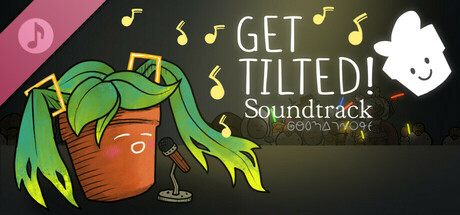 Get Tilted :) Soundtrack