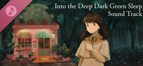 Into the Deep Dark Green Sleep Sound Track