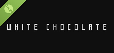 WHITE CHOCOLATE Demo