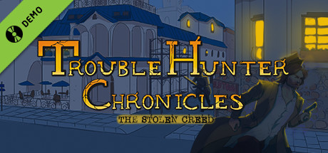 Trouble Hunter Chronicles: The Stolen Creed Demo
