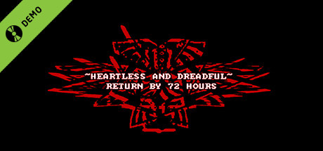 Heartless & Dreadful : Return By 72 Hours Demo Version