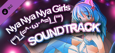 Nya Nya Nya Girls (ʻʻʻ)_(=^･ω･^=)_(ʻʻʻ) - Soundtrack