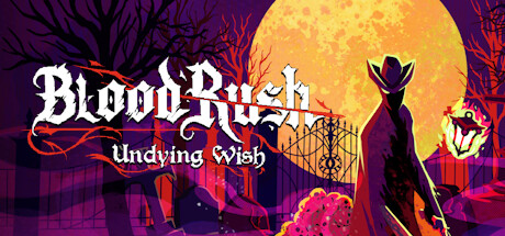 Bloodrush: Undying Wish