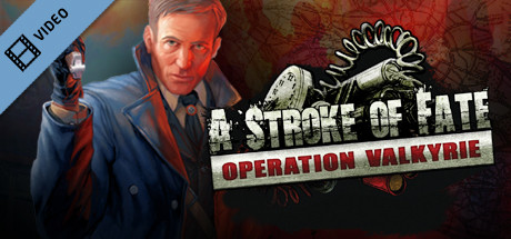 A Stroke of Fate: Operation Valkyrie Trailer