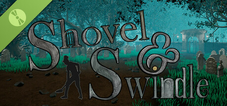 Shovel & Swindle Demo