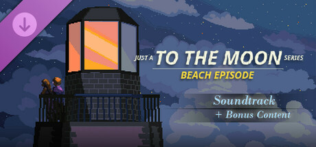 Just a To the Moon Series Beach Episode - Soundtrack + Bonus Content
