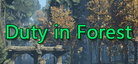 Duty in the Forest
