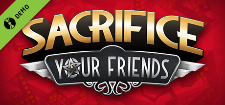 Sacrifice Your Friends Demo