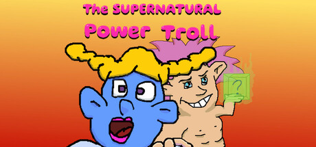 Supernatural Power Troll