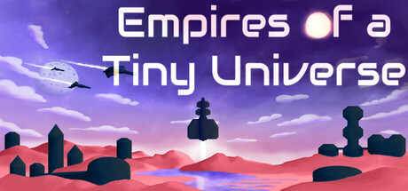 Empires of a Tiny Universe