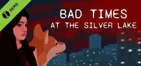 Bad Times at the Silver Lake Demo