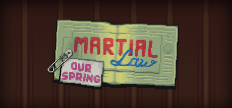 Martial Law: Our Spring 