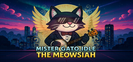 Mister Gato Idle - The Meowsiah