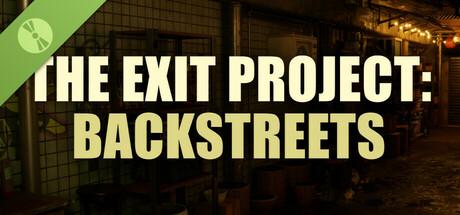 The Exit Project: Backstreets Demo
